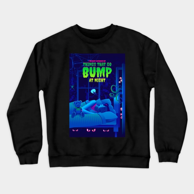 I'm Not Afraid Of Things That Go Bump In The Night (2) - Halloween Crewneck Sweatshirt by Vector-Artist